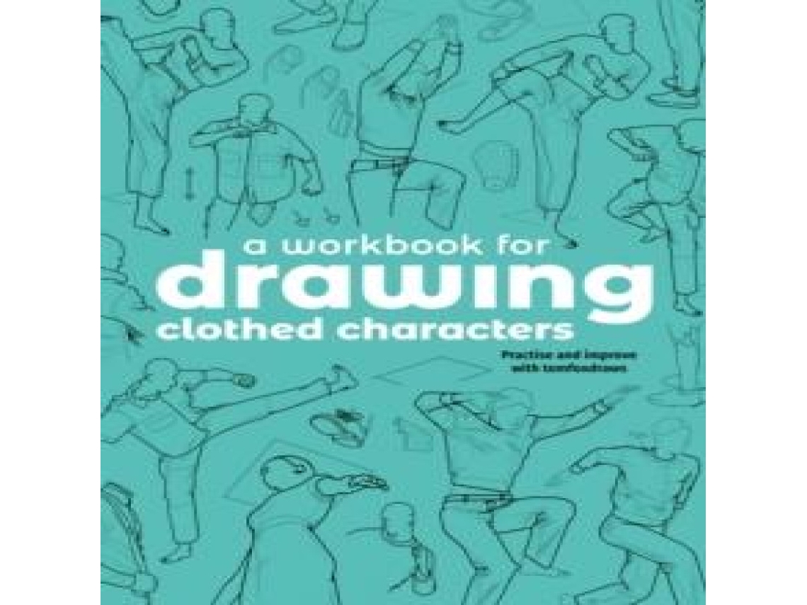 Livro A Workbook for Drawing Clothed Characters Practise and improve with tomfoxdraws de Fox Tom (Inglês)