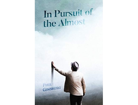 Livro In Pursuit of the Almost de Phil Ginsburg (Inglês)