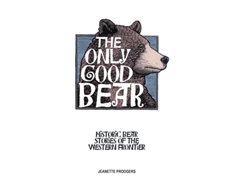 Livro Only Good Bear de Jeanette Prodgers (Inglês)