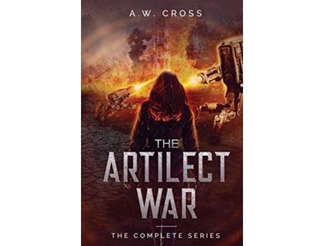 Livro The Artilect War Artilect War Book Four The Complete Series de AW Cross (Inglês)