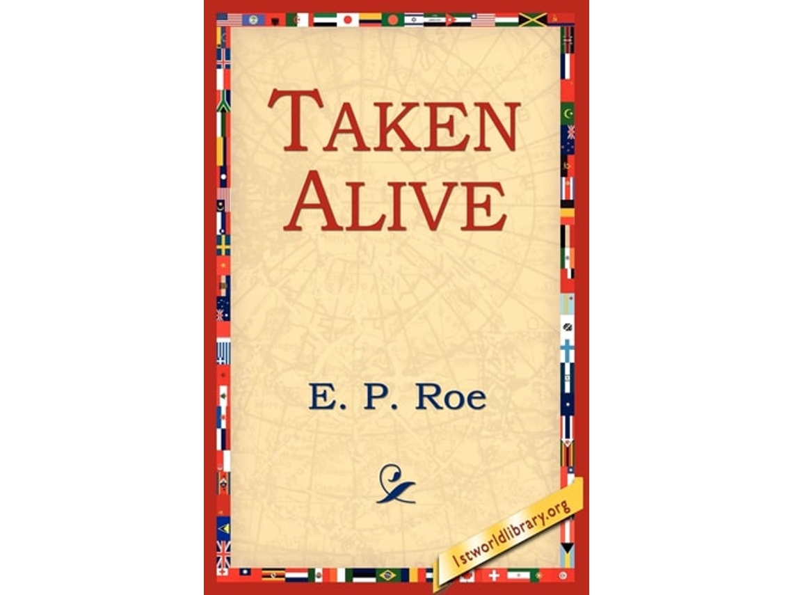 Livro Taken Alive De Edward Payson Roe E E P Roe (inglês)