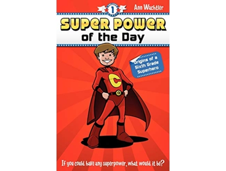 Livro Super Power of the Day Origins of a Sixth Grade Superhero de Ann Wachtler (Inglês)