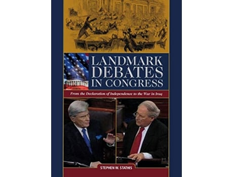 Livro Landmark Debates in Congress From the Declaration of Independence to the War in Iraq de Stephen W Stathis (Inglês)