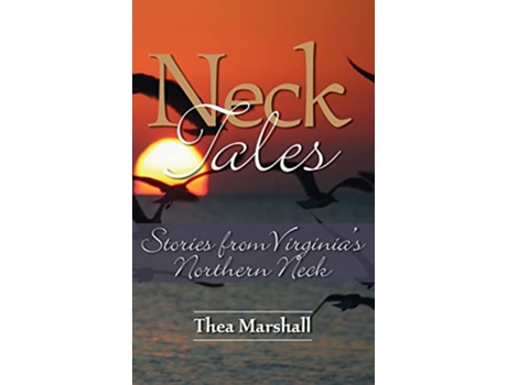 Livro Neck Tales Stories from Virginias Northern Neck de Thea Marshall (Inglês)