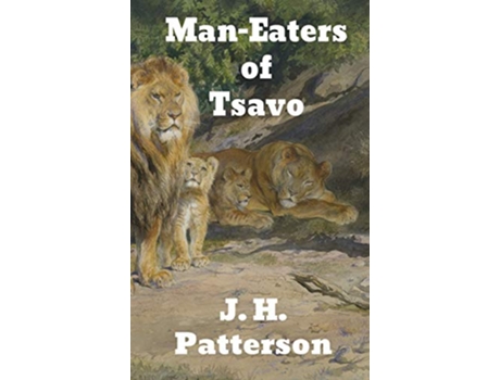 Livro The ManEaters of Tsavo and Other East African Adventures de J H Patterson (Inglês)