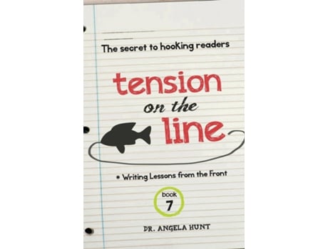 Livro Tension on the Line The Secret to Hooking Readers de Angela E Hunt (Inglês)
