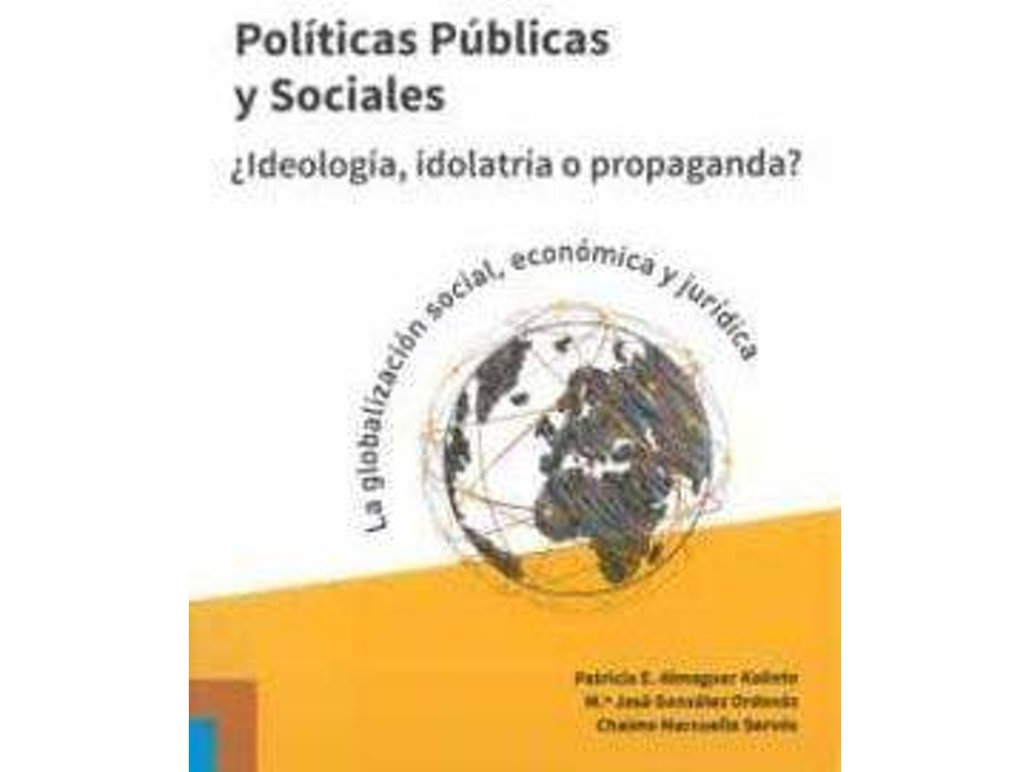Livro Políticas Públicas y Sociales. ¿Ideología, idolatría o propaganda? de Almaguer Kalixto e Patricia E (Espanhol)