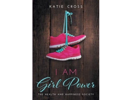 Livro I Am Girl Power De Katie Cross (inglês)