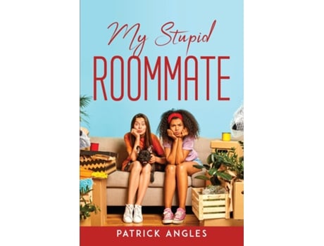 Livro My Stupid Roommate De Patrick Angles (inglês)