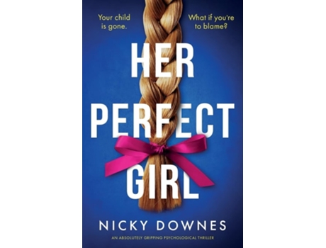 Livro Her Perfect Gir An absolutely gripping psychological thriller de Nicky Downes (Inglês)