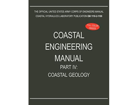 Livro Coastal Engineering Manual Part IV Coastal Geology EM 111021100 de US Army Corps of Engineers (Inglês)