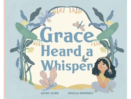 Livro Grace Heard a Whisper de Kathy Izard e Aniella M Ernandez (Inglês - Capa Dura)