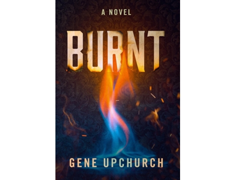 Livro Burnt De Gene Upchurch (inglês)