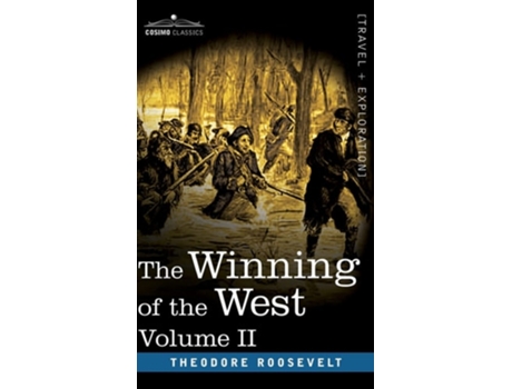 Livro The Winning of the West, Vol. II (in four volumes): From the Alleghanies to the Mississippi, 1777-1783 de Theodore Roosevelt (Inglês)