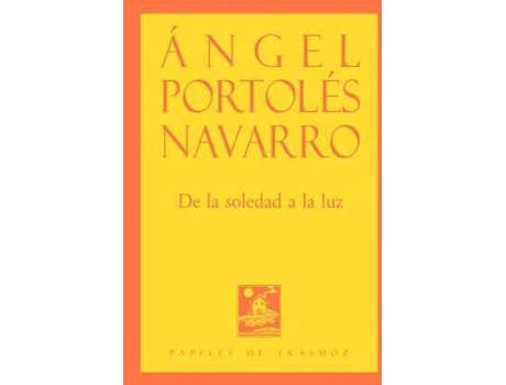 Livro De la soledad a la luz de Original Author Ángel Portolés Navarro (Espanhol)