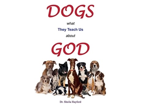 Livro Dogs What They Teach Us About God de Sheila Hayford (Inglês)
