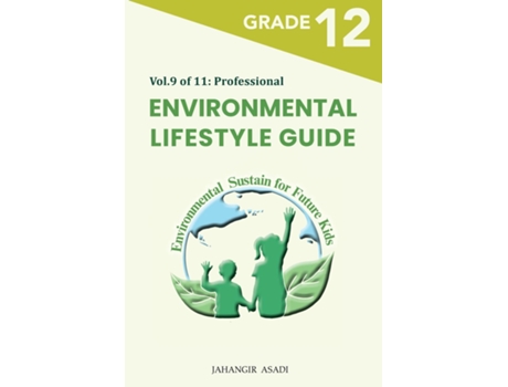 Livro Environmental Lifestyle Guide Vol.9 Of 11 For Grade 12 Students De Jahangir Asadi (inglês)