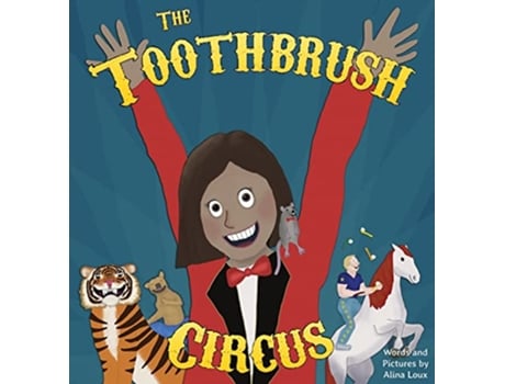 Livro The Toothbrush Circus de Alina Loux (Inglês - Capa Dura)