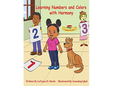 Livro Learning Numbers and Colors with Harmony Learning with Harmony de Latonya D Steele (Inglês - Capa Dura)