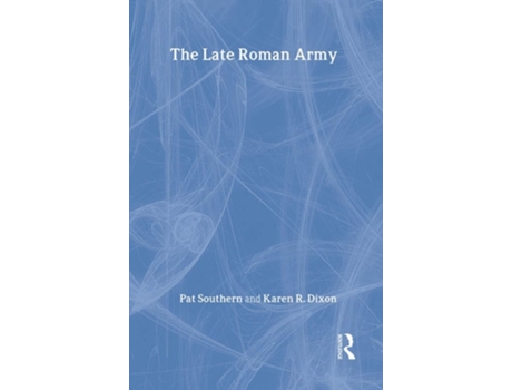 Livro Late Roman Army de Karen R Dixon e Pat Southern (Inglês - Capa Dura)
