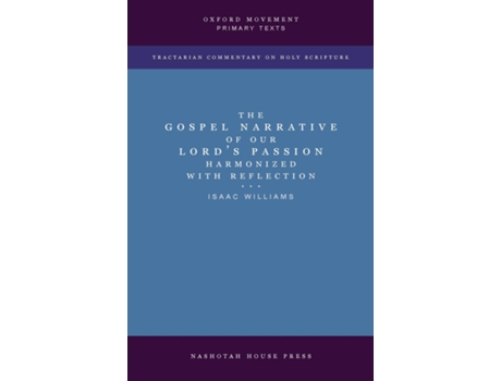 Livro The Gospel Narrative of our Lords Passion Harmonized with Reflections Harmonized with Reflections de Isaac Williams (Inglês)