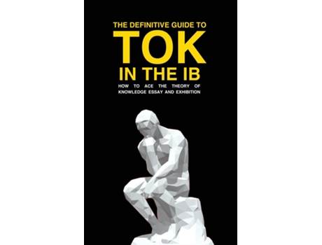 Livro THE DEFINITIVE GUIDE TO TOK IN THE IB HOW TO ACE THE TOK ESSAY AND EXHIBITION de Cross, Andrew et al. (Inglês)