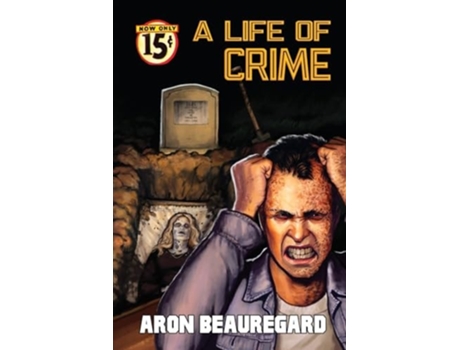 Livro A Life of Crime de Aron Beauregard (Inglês)