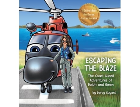 Livro Escaping The Blaze The Coast Guard Adventures of Dolph and Gwen de Darcy Guyant (Inglês - Capa Dura)