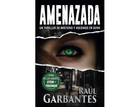 Livro Amenazada Un thriller de misterio y asesinos en serie Agentes del FBI Julia Stein y Hans Freeman Spanish Edition de Raúl Garbantes (Espanhol)