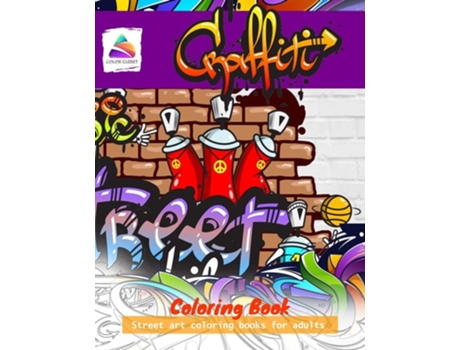 Livro Graffiti Coloring Book Street Art Coloring Books For Adults De Color Closet (inglês)