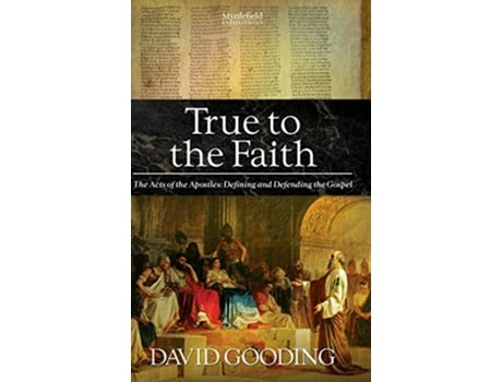 Livro True to the Faith de David Gooding (Inglês)