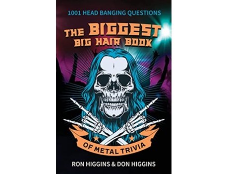 Livro The Biggest Big Hair Book of Metal Trivia de Don Higgins e Ron Higgins (Inglês)