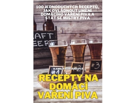 Livro RECEPTY NA DOMÁCÍ VARENÍ PIVA de Kamila Buriánková (Inglês)