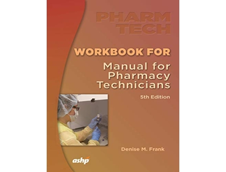Livro Workbook for the Manual for Pharmacy Technicians de Denise M. Frank (Inglês)