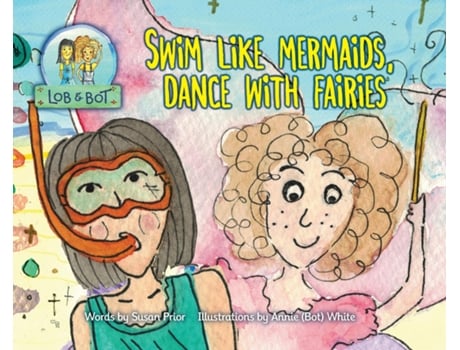Livro Swim Like Mermaids, Dance With Fairies De Susan Prior (inglês)