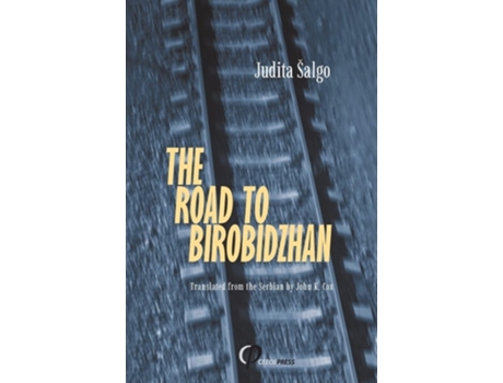 Livro The Road To Birobidzhan De Judita Salgo (inglês)