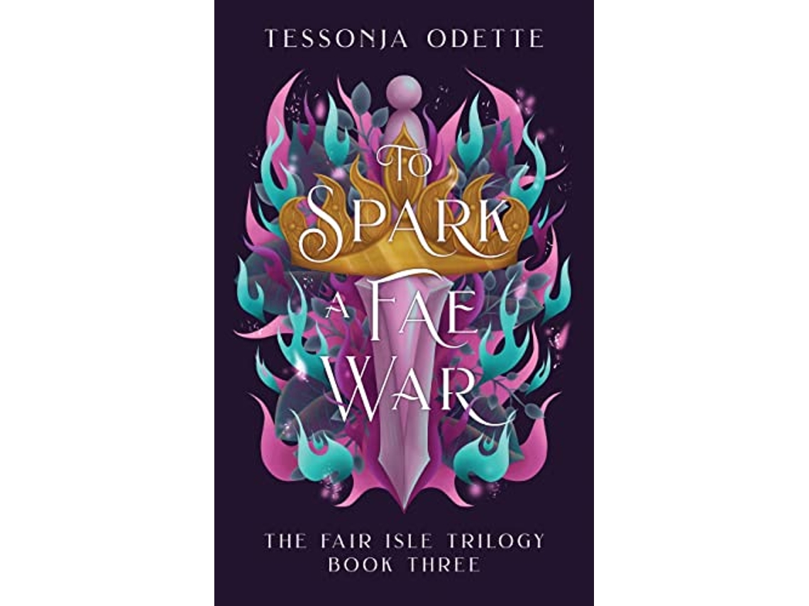 Livro To Spark a Fae War The Fair Isle Trilogy de Tessonja Odette (Inglês)