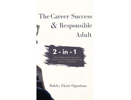 Livro The Career Success And Responsible Adult De Bukky Ekine-ogunlana (inglês)