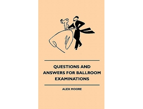 Livro Questions And Answers For Ballroom Examinations de Alex Moore (Inglês)