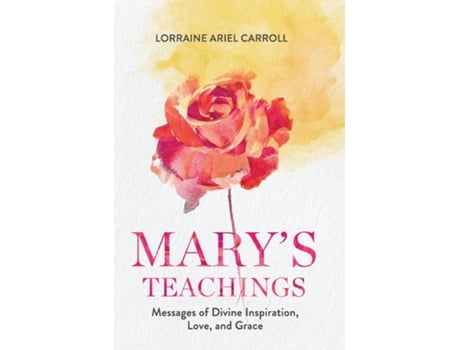 Livro Marys Teachings, Messages of Divine Inspiration, Love, and Grace de Lorraine Ariel Carroll (Inglês)