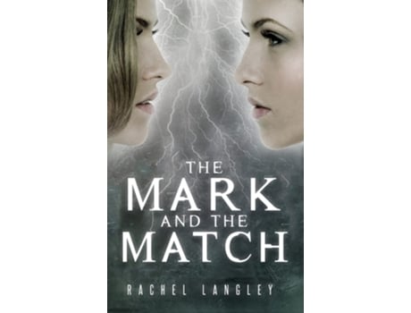 Livro The Mark And The Match De Rachel Langley (inglês - Capa Dura)