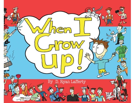 Livro When I Grow Up! de D Ryan Lafferty (Inglês)