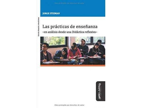 Livro Las practicas de ensenanza -en analisis desde una Didactica reflexiva- de Jorge Steiman (Espanhol)