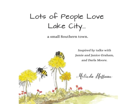Livro Lots Of People Love Lake City A Small Southern Town De Melinda Hoffman E Sara Helen Taylor (inglês - Capa Dura)