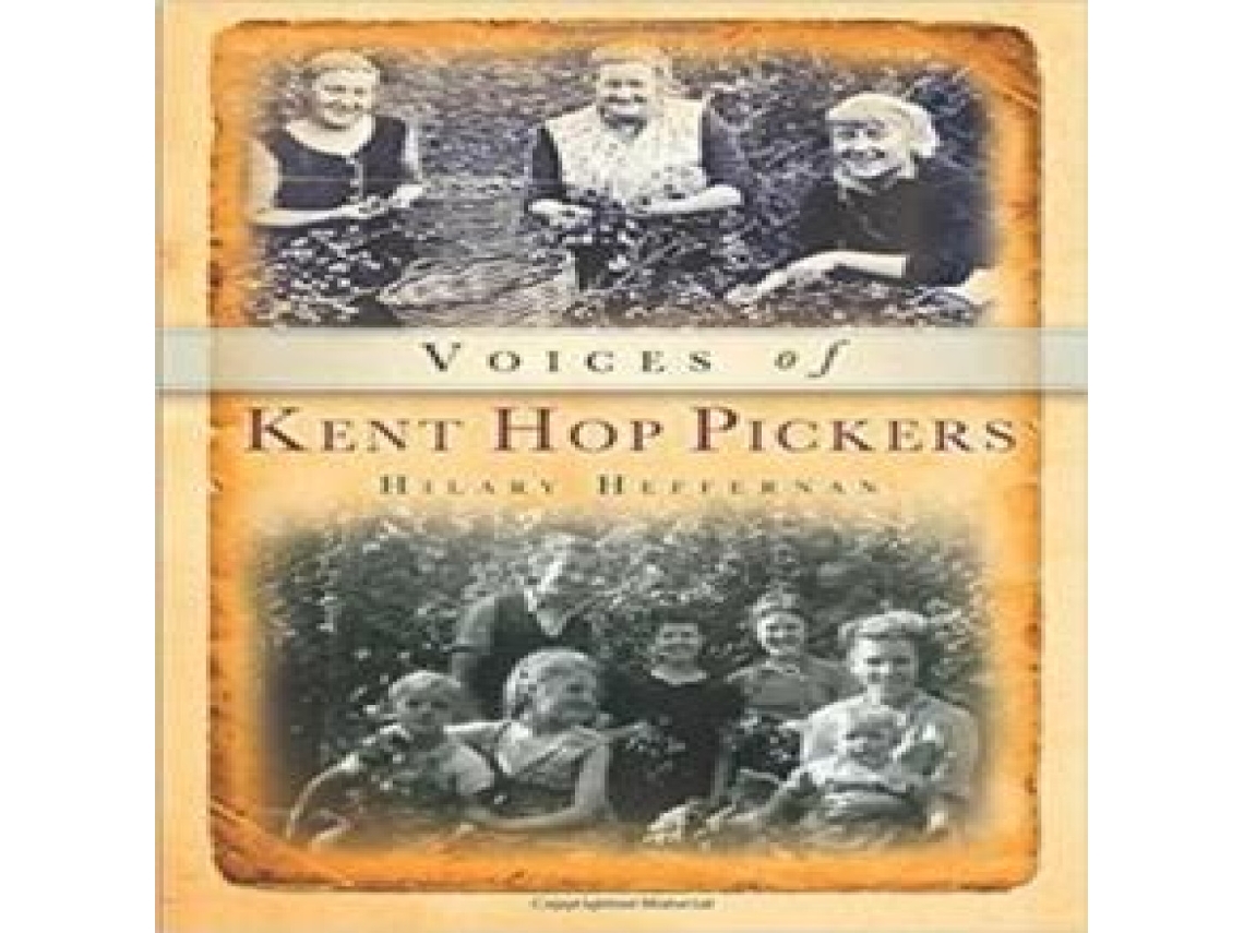 Livro Voices of Kent Hop Pickers de Hilary Heffernan (Inglês)