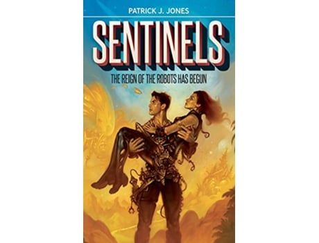 Livro Sentinels The Reign of the Robots has Begun de Patrick J Jones (Inglês)