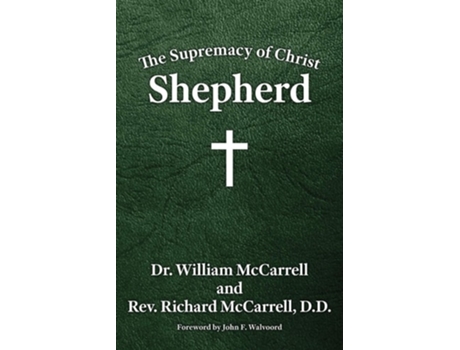 Livro The Supremacy Of Christ Shepherd De Dr William Mccarrell E Rev Richard Mccarrell (inglês)