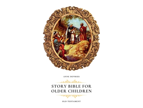 Livro Story Bible for Older Children Old Testament de Anne DeVries (Inglês)