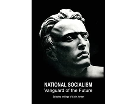 Livro National Socialism Vanguard of the Future de Colin Jordan (Inglês)