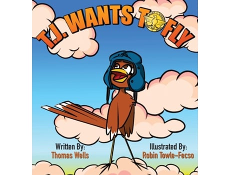 Livro T.J. Wants to Fly de Thomas Wells (Inglês)